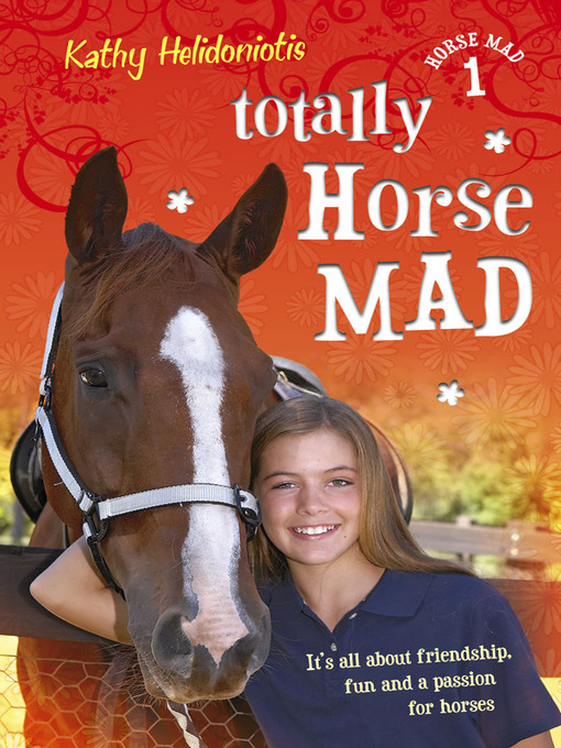 Title details for Totally Horse Mad by Kathy Helidoniotis - Available